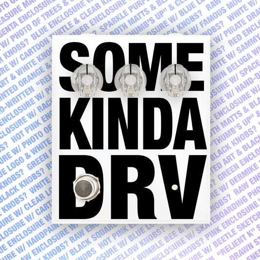 SOME KINDA DRV